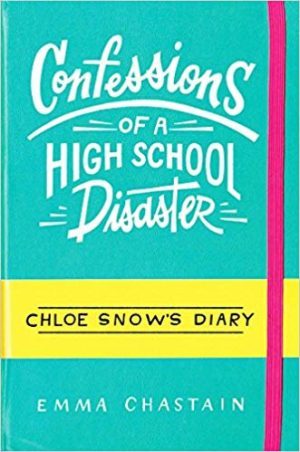 Confessions of a High School Disaster…by Emma Chastain Confessions of a High School Disaster…by Emma Chastain
